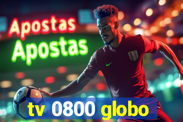 tv 0800 globo